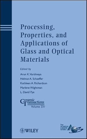 Immagine del venditore per Processing, Properties, and Applications of Glass and Optical Materials : Proceedings of the 9th International Conference on Advances in the Fusion and Processing of Glass (AFPG9) and Symposium 15-Structure, Properties and Photonic Applications of Glasses held during PACRIM-9 Cairns, Australia, July 10-14, 2011 venduto da GreatBookPrices