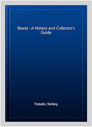 Imagen del vendedor de Beads : A History and Collector's Guide a la venta por GreatBookPrices