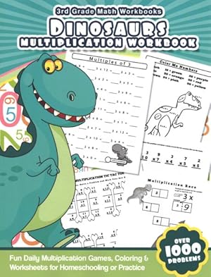 Seller image for 3rd Grade Math Dinosaurs Multiplication : Fun Daily Multiplication Games, Coloring & Worksheets for Homeschooling or Practice for sale by GreatBookPrices