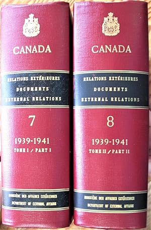 Documents on Canadian Foreign Affairs. Volumes 7 and 8. 1939-1941. Parts 1 and 2.