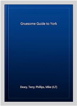 Imagen del vendedor de Gruesome Guide to York a la venta por GreatBookPrices