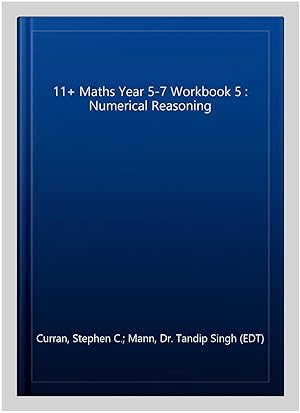 Seller image for 11+ Maths Year 5-7 Workbook 5 : Numerical Reasoning for sale by GreatBookPrices