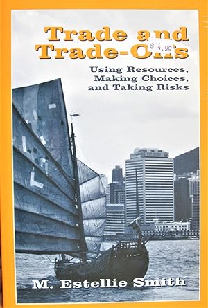 Seller image for Trade and Trade-Offs. Using Resources, Making Choices, and Taking Risks for sale by Ken Jackson