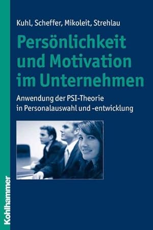 Bild des Verkufers fr Personlichkeit Und Motivation Im Unternehmen : Anwendung Der PSI-Theorie in Personalauswahl Und -entwicklung -Language: german zum Verkauf von GreatBookPrices