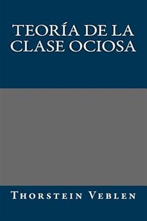 Imagen del vendedor de Teoria de la clase ociosa -Language: spanish a la venta por GreatBookPrices