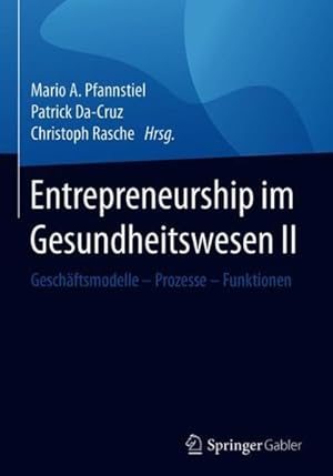 Immagine del venditore per Entrepreneurship Im Gesundheitswesen : Geschftsmodelle - Prozesse - Funktionen -Language: german venduto da GreatBookPrices