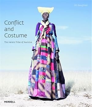 Imagen del vendedor de Conflict and Costume : The Herero Tribe of Namibia a la venta por GreatBookPrices