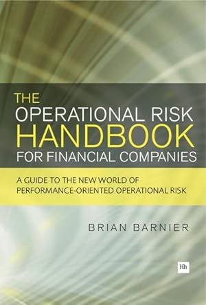 Image du vendeur pour Operational Risk Handbook for Financial Companies : A Guide to the New World of Performance-Oriented Operational Risk mis en vente par GreatBookPrices