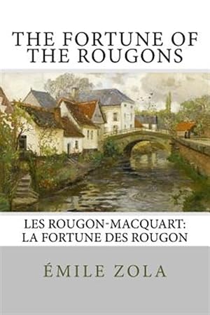 Seller image for Fortune of the Rougons : Les Rougon-macquart; La Fortune Des Rougon for sale by GreatBookPrices