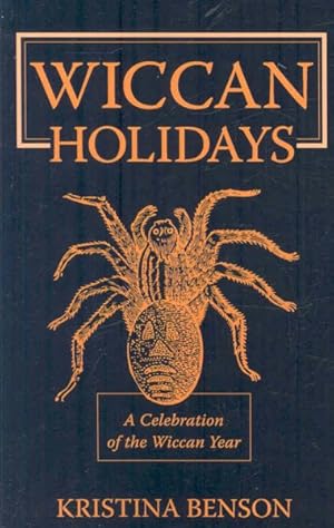 Image du vendeur pour Wiccan Holidays : A Celebration of the Wiccan Year mis en vente par GreatBookPrices