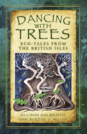 Bild des Verkufers fr Dancing With Trees : Eco-Tales from the British Isles zum Verkauf von GreatBookPrices