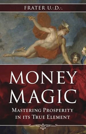 Immagine del venditore per Money Magic : Mastering Prosperity in Its True Element venduto da GreatBookPrices