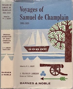 Voyages of Samuel De Champlain 1604-1618 Original Narratives of Early American History. J. Frankl...