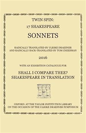 Seller image for Twin Spin - 17 Shakespeare Sonnets Radically Translated and Back-Translated by Ulrike Draesner and Tom Cheesman for sale by GreatBookPrices