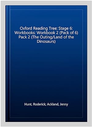 Bild des Verkufers fr Oxford Reading Tree: Stage 6: Workbooks: Workbook 2 (Pack of 6) Pack 2 (The Outing/Land of the Dinosaurs) zum Verkauf von GreatBookPrices