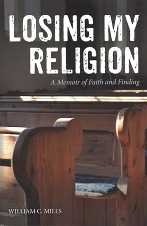 Seller image for Losing My Religion : A Memoir of Faith and Finding for sale by GreatBookPrices