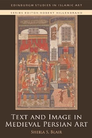 Immagine del venditore per Text and Image in Medieval Persian Art venduto da GreatBookPrices