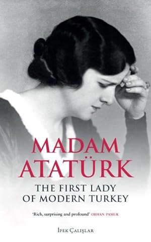 Seller image for Madam Ataturk : The First Lady of Modern Turkey for sale by GreatBookPrices