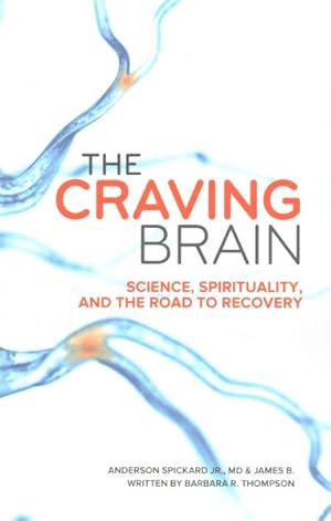 Seller image for Craving Brain : Science, Spirituality and the Road to Recovery for sale by GreatBookPrices