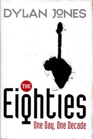 The Eighties: One Day, One Decade