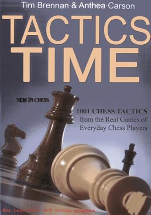 Bild des Verkufers fr Tactics Time! : 1001 Chess Tactics from the Games of Everyday Chess Players zum Verkauf von GreatBookPrices