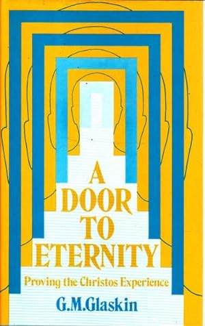Seller image for A Door to Eternity: Proving the Christos Experience for sale by Goulds Book Arcade, Sydney