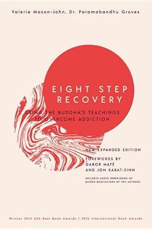 Seller image for Eight Step Recovery : Using the Buddha's Teachings to Overcome Addiction for sale by GreatBookPrices