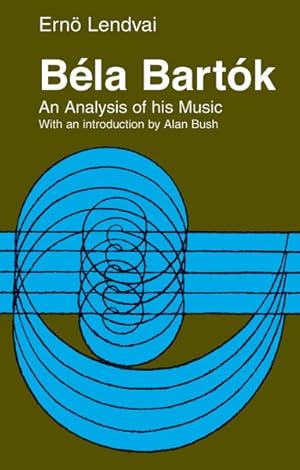 Image du vendeur pour Bela Bartok : An Analysis of His Music mis en vente par GreatBookPrices