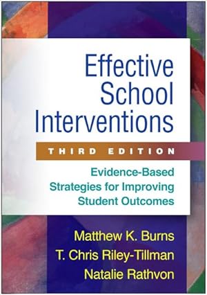 Image du vendeur pour Effective School Interventions : Evidence-Based Strategies for Improving Student Outcomes mis en vente par GreatBookPrices