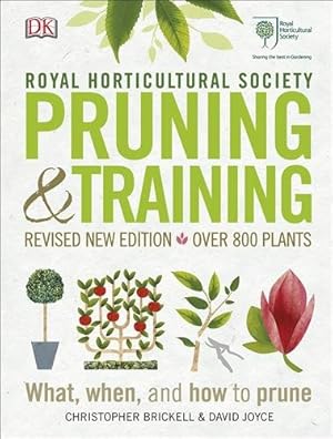 Image du vendeur pour Rhs Pruning & Training : Revised New Edition; over 800 Plants; What, When, and How to Prune mis en vente par GreatBookPrices