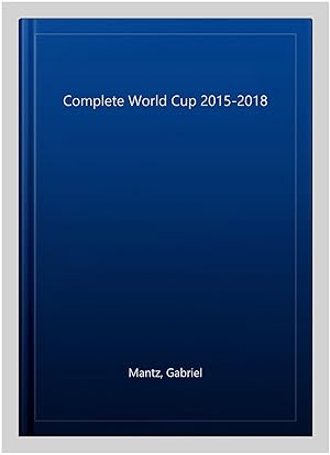 Imagen del vendedor de Complete World Cup 2015-2018 a la venta por GreatBookPrices