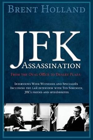 Seller image for The JFK Assassination From the Oval Office to Dealey Plaza for sale by GreatBookPrices