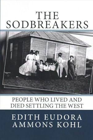 Seller image for Sodbreakers : People Who Lived and Died Settling the West for sale by GreatBookPrices