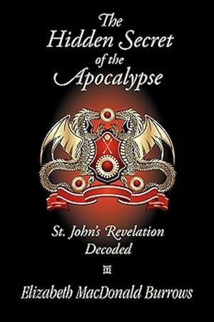 Immagine del venditore per The Hidden Secret Of The Apocalypse: St. venduto da GreatBookPrices