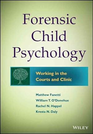 Bild des Verkufers fr Forensic Child Psychology : Working in the Courts and Clinic zum Verkauf von GreatBookPrices