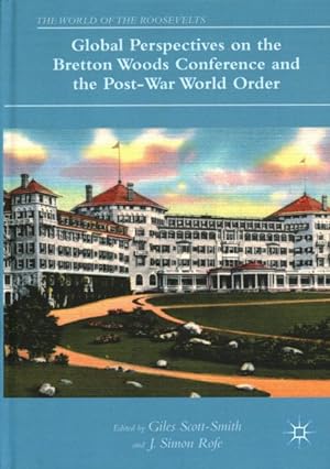 Immagine del venditore per Global Perspectives on the Bretton Woods Conference and the Post-War World Order venduto da GreatBookPrices