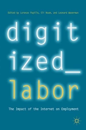 Image du vendeur pour Digitized Labor : The Impact of the Internet on Employment mis en vente par GreatBookPrices