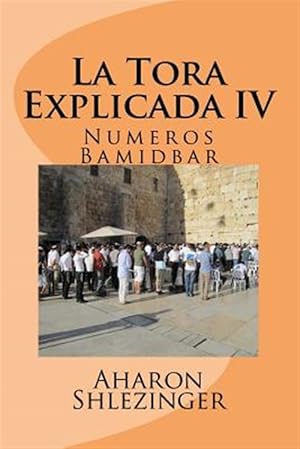 Seller image for La Tora Explicada : Numeros - Bamidbar -Language: spanish for sale by GreatBookPrices