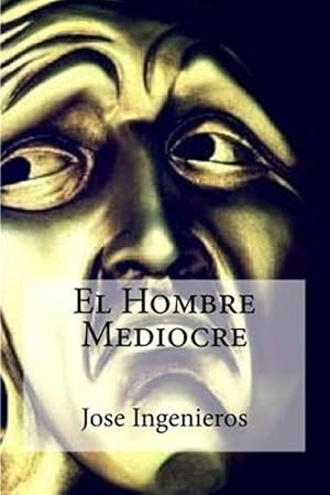 Immagine del venditore per El Hombre Mediocre/ Mediocre Man -Language: spanish venduto da GreatBookPrices