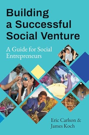 Image du vendeur pour Building a Successful Social Venture : A Guide for Social Entrepreneurs mis en vente par GreatBookPrices