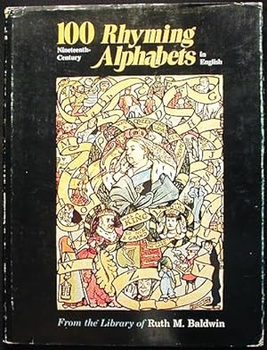 Seller image for 100 Nineteenth-Century Rhyming Alphabets in English: from the Library of Ruth M. Baldwin for sale by Classic Books and Ephemera, IOBA