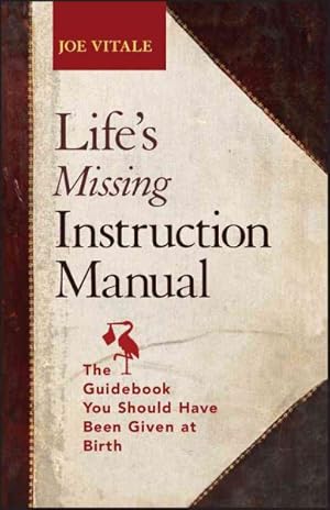 Imagen del vendedor de Life's Missing Instruction Manual: the Guidebook You Should Have Been Given at Birth : The Guidebook You Should Have Been Given at Birth a la venta por GreatBookPrices