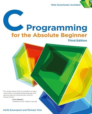 Seller image for C Programming for the Absolute Beginner for sale by GreatBookPrices