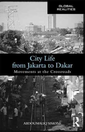 Immagine del venditore per City Life from Jakarta to Dakar : Movements at the Crossroads venduto da GreatBookPrices