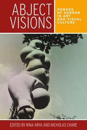 Immagine del venditore per Abject Visions : Powers of Horror in Art and Visual Culture venduto da GreatBookPrices