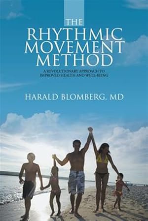 Immagine del venditore per The Rhythmic Movement Method: A Revolutionary Approach to Improved Health and Well-Being venduto da GreatBookPrices