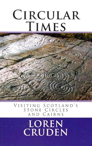 Seller image for Circular Time : Visiting Scotland's Stone Circles & Cairns for sale by GreatBookPrices