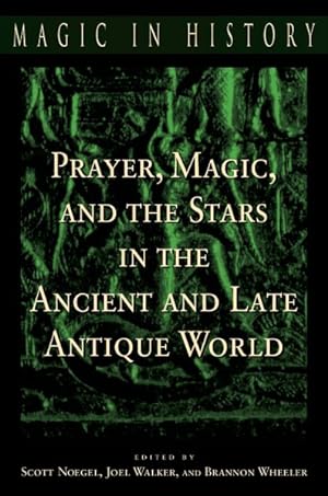 Immagine del venditore per Prayer, Magic, and the Stars in the Ancient and Late Antique World venduto da GreatBookPrices