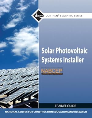 Seller image for Solar Photovoltaic Systems Installer Trainee Guide for sale by GreatBookPrices