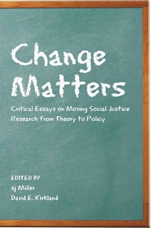 Seller image for Change Matters : Critical Essays on Moving Social Justice Research from Theory to Policy for sale by GreatBookPrices